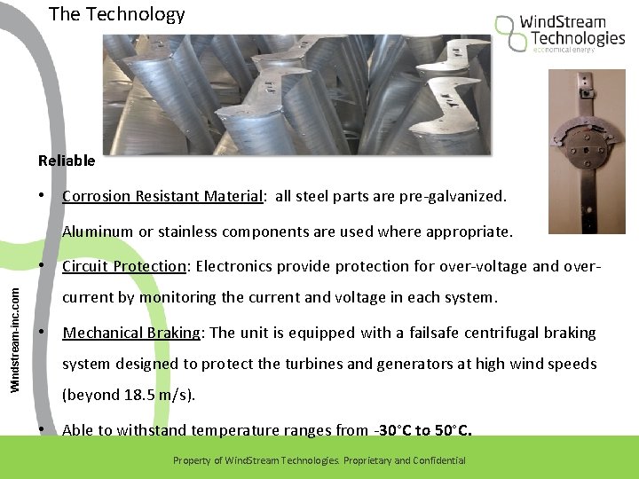 The Technology Reliable • Corrosion Resistant Material: all steel parts are pre-galvanized. Aluminum or