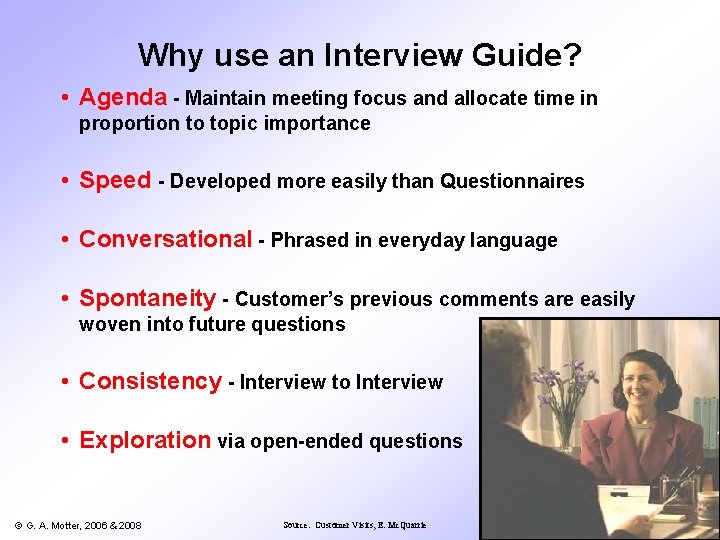 Why use an Interview Guide? • Agenda - Maintain meeting focus and allocate time