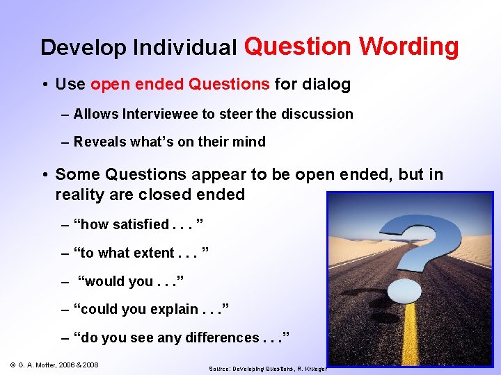 Develop Individual Question Wording • Use open ended Questions for dialog – Allows Interviewee