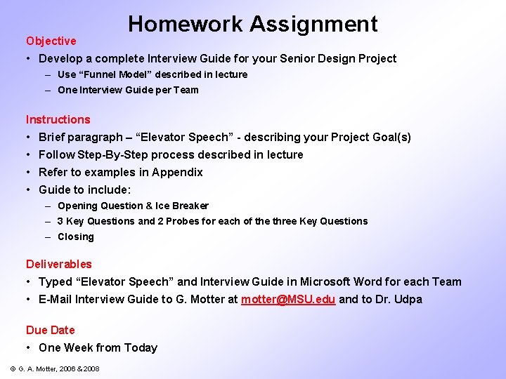 Objective Homework Assignment • Develop a complete Interview Guide for your Senior Design Project