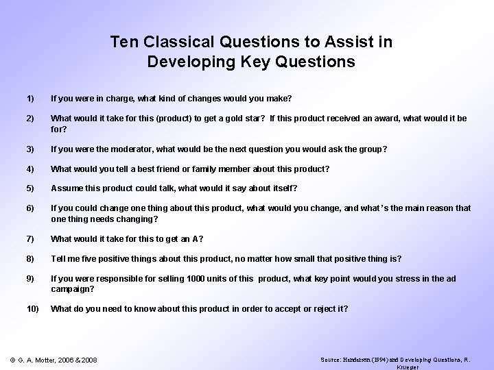 Ten Classical Questions to Assist in Developing Key Questions 1) If you were in
