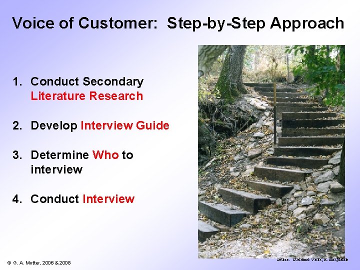 Voice of Customer: Step-by-Step Approach 1. Conduct Secondary Literature Research 2. Develop Interview Guide