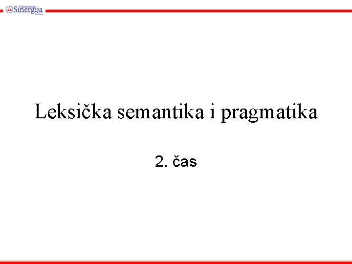 Leksička semantika i pragmatika 2. čas 