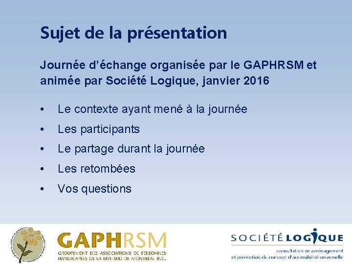 Sujet de la présentation Journée d’échange organisée par le GAPHRSM et animée par Société