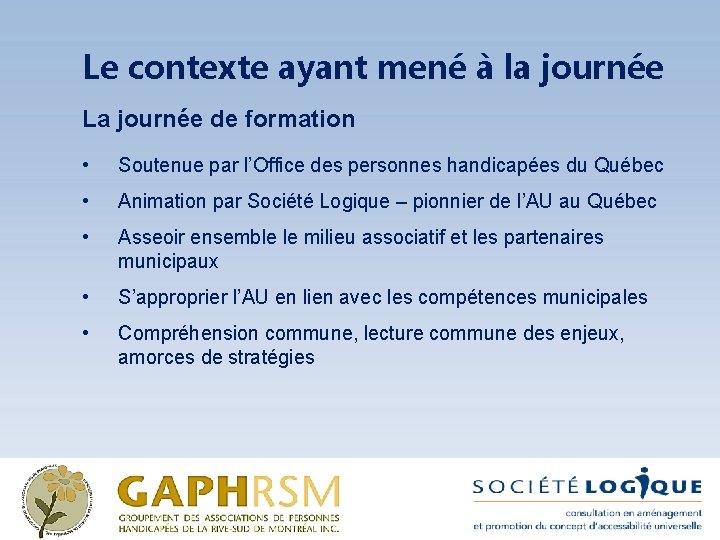 Le contexte ayant mené à la journée La journée de formation • Soutenue par