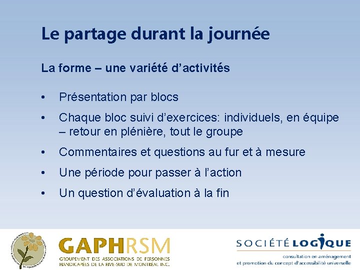 Le partage durant la journée La forme – une variété d’activités • Présentation par