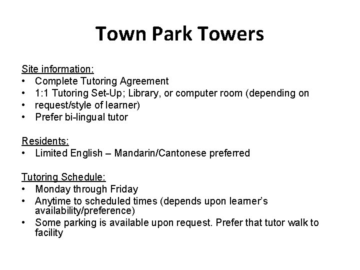 Town Park Towers Site information: • Complete Tutoring Agreement • 1: 1 Tutoring Set-Up;