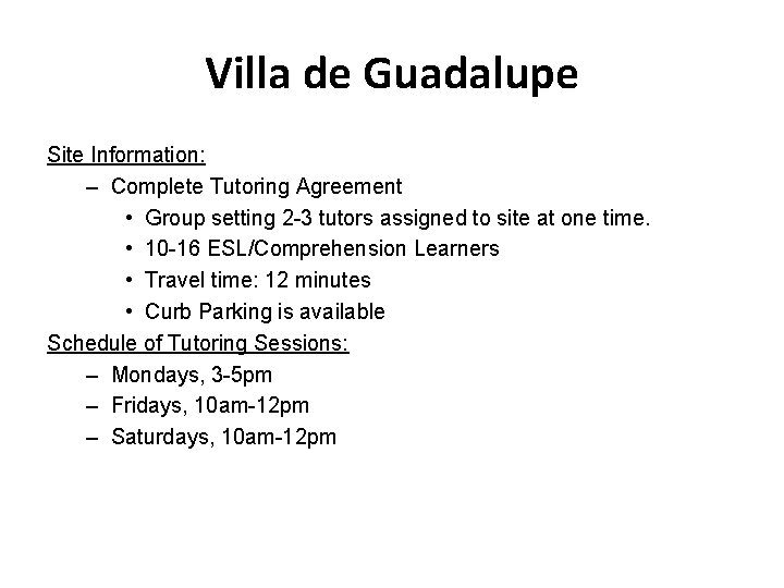 Villa de Guadalupe Site Information: – Complete Tutoring Agreement • Group setting 2 -3