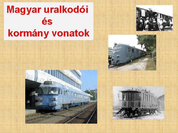 Magyar uralkodói és kormány vonatok 