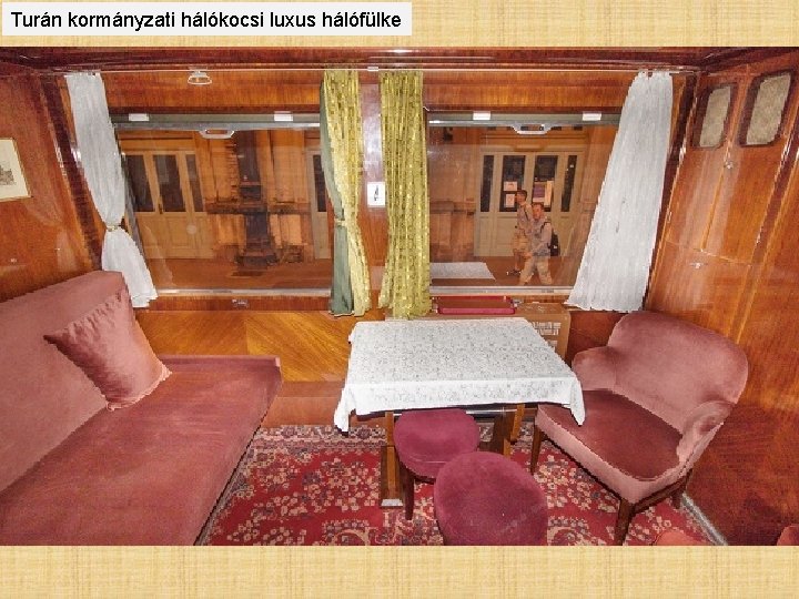 Turán kormányzati hálókocsi luxus hálófülke 