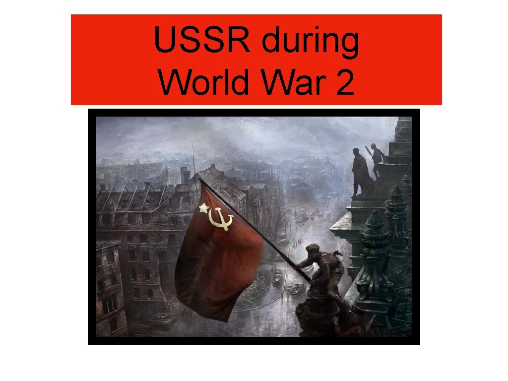 USSR during World War 2 