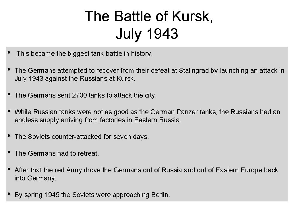 The Battle of Kursk, July 1943 • This became the biggest tank battle in