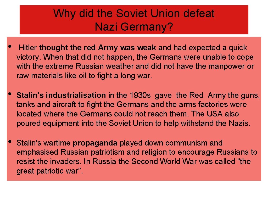 Why did the Soviet Union defeat Nazi Germany? • Hitler thought the red Army