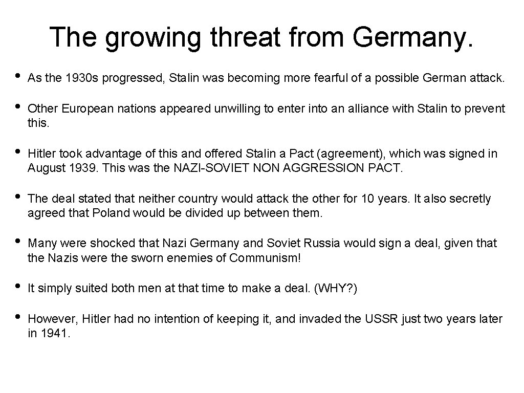 The growing threat from Germany. • As the 1930 s progressed, Stalin was becoming