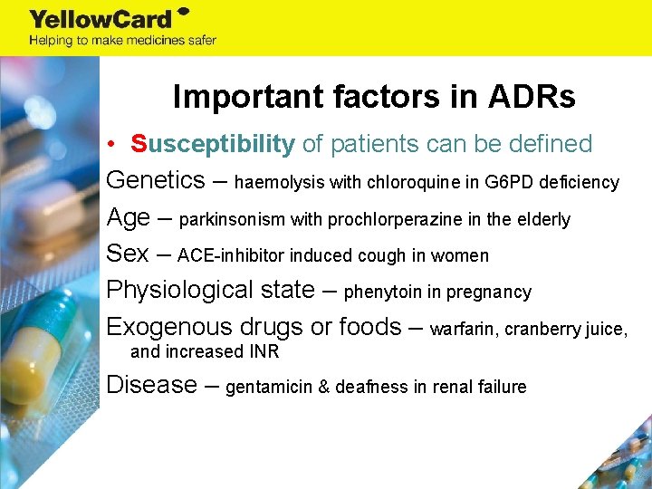 Important factors in ADRs • Susceptibility of patients can be defined Genetics – haemolysis