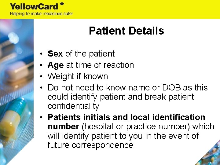 Patient Details • • Sex of the patient Age at time of reaction Weight
