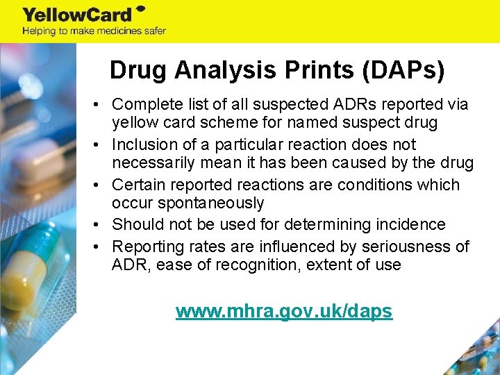Drug Analysis Prints (DAPs) • Complete list of all suspected ADRs reported via yellow