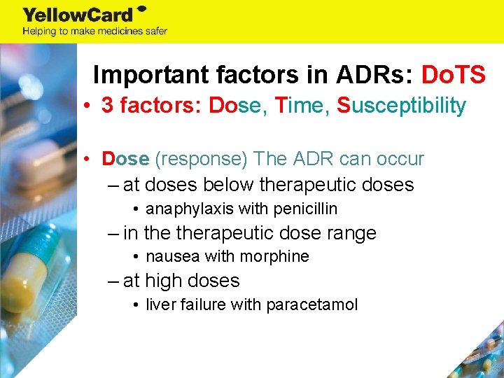 Important factors in ADRs: Do. TS • 3 factors: Dose, Time, Susceptibility • Dose