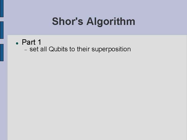 Shor's Algorithm Part 1 set all Qubits to their superposition 