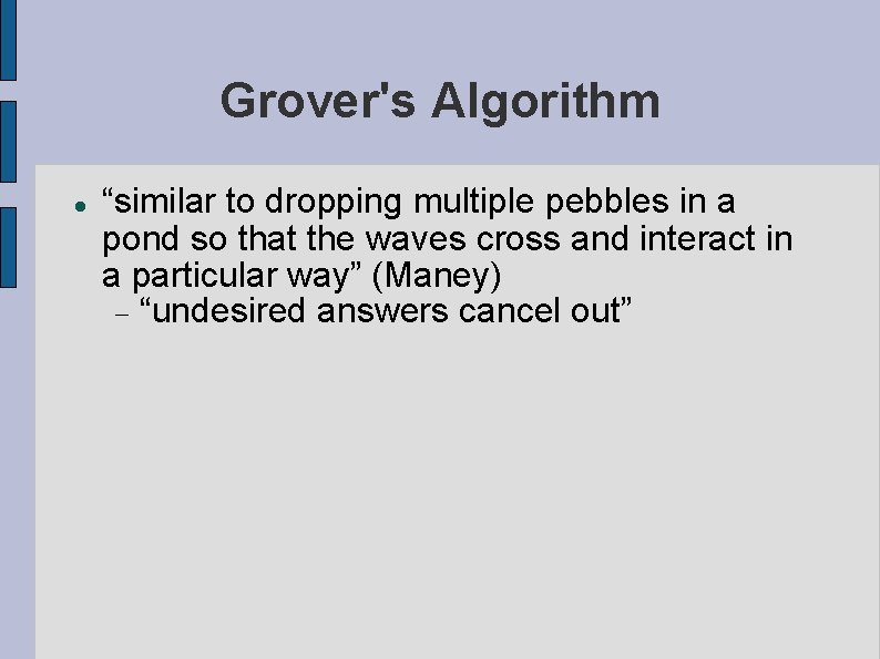 Grover's Algorithm “similar to dropping multiple pebbles in a pond so that the waves
