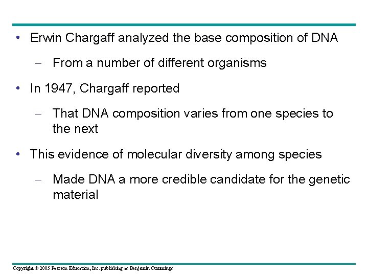  • Erwin Chargaff analyzed the base composition of DNA – From a number