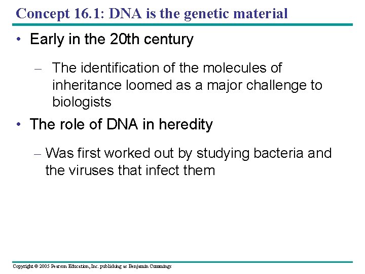 Concept 16. 1: DNA is the genetic material • Early in the 20 th