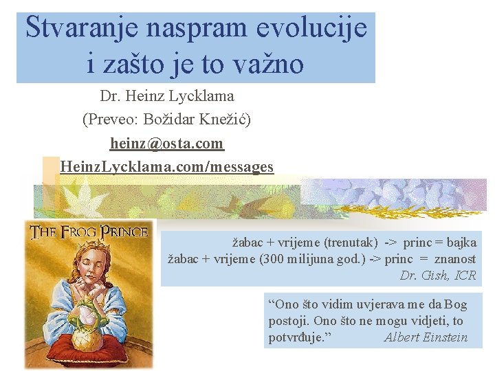 Stvaranje naspram evolucije i zašto je to važno Dr. Heinz Lycklama (Preveo: Božidar Knežić)