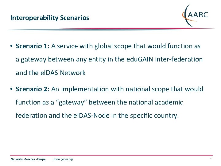 Interoperability Scenarios • Scenario 1: A service with global scope that would function as