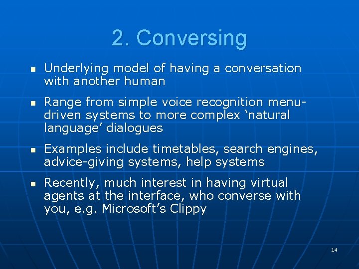 2. Conversing n n Underlying model of having a conversation with another human Range