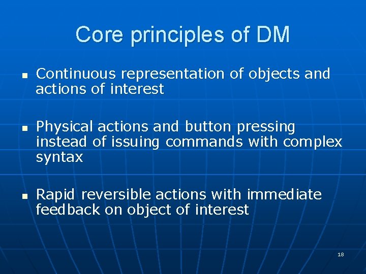 Core principles of DM n n n Continuous representation of objects and actions of