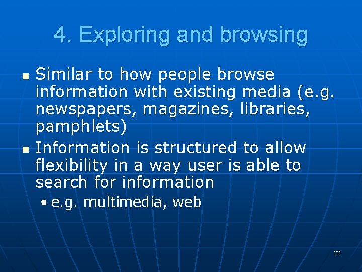 4. Exploring and browsing n n Similar to how people browse information with existing