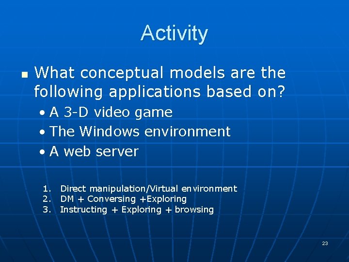 Activity n What conceptual models are the following applications based on? • A 3