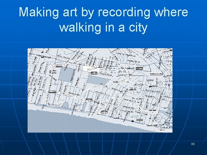 Making art by recording where walking in a city 33 