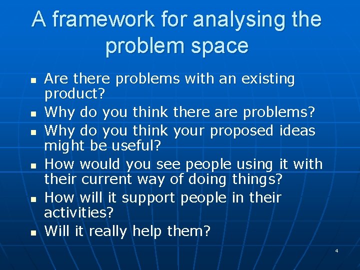 A framework for analysing the problem space n n n Are there problems with