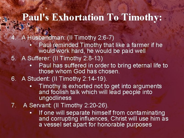 Paul's Exhortation To Timothy: 4. A Husbandman: (II Timothy 2: 6 -7) • Paul