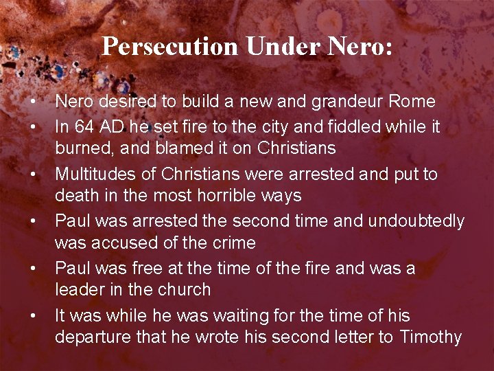 Persecution Under Nero: • • • Nero desired to build a new and grandeur