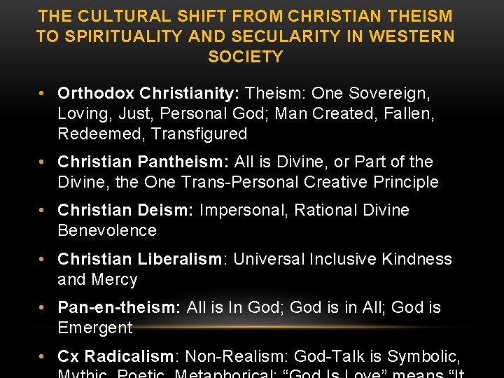 THE CULTURAL SHIFT FROM CHRISTIAN THEISM TO SPIRITUALITY AND SECULARITY IN WESTERN SOCIETY •