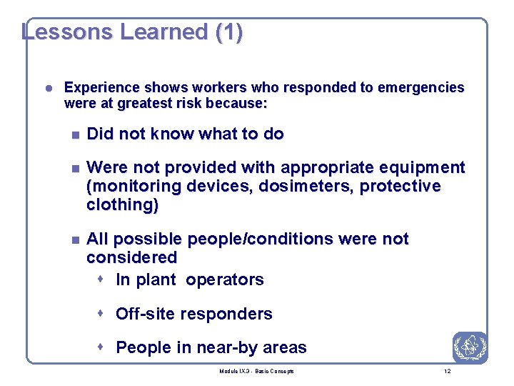 Lessons Learned (1) l Experience shows workers who responded to emergencies were at greatest