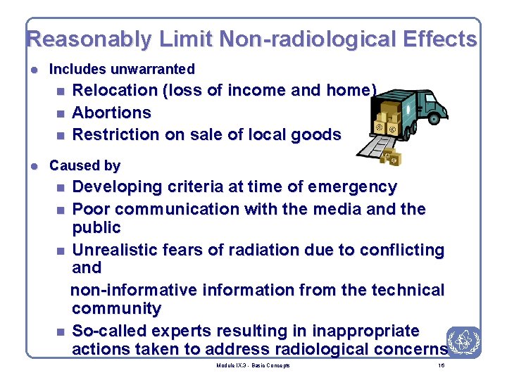 Reasonably Limit Non-radiological Effects l Includes unwarranted n n n l Relocation (loss of