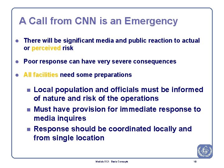A Call from CNN is an Emergency l There will be significant media and