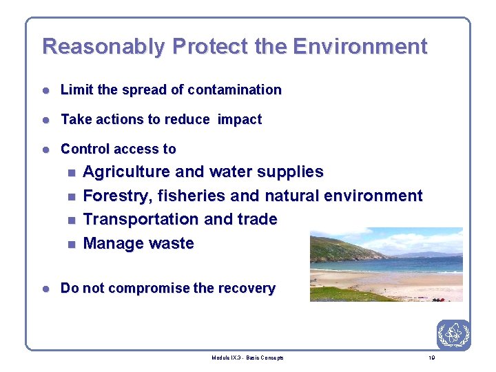 Reasonably Protect the Environment l Limit the spread of contamination l Take actions to