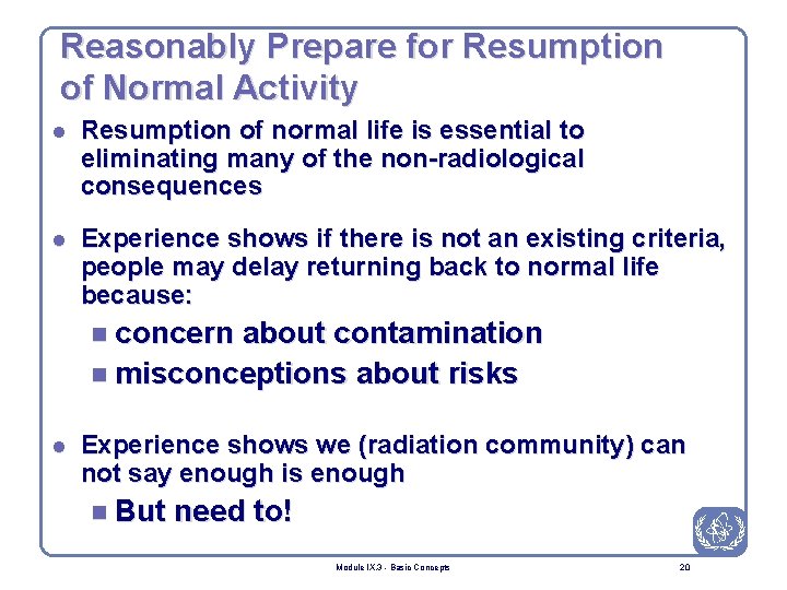 Reasonably Prepare for Resumption of Normal Activity l Resumption of normal life is essential