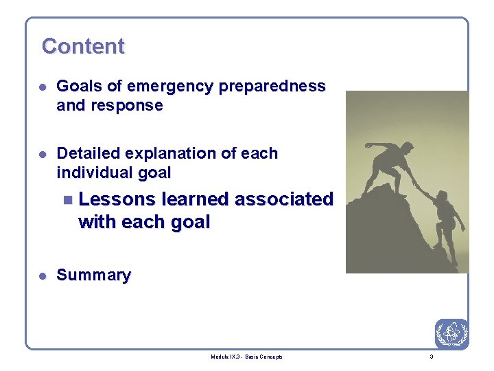 Content l Goals of emergency preparedness and response l Detailed explanation of each individual