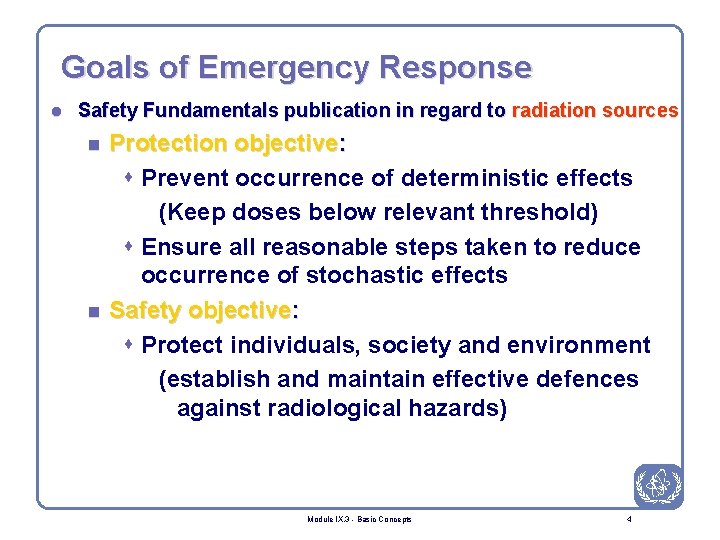 Goals of Emergency Response l Safety Fundamentals publication in regard to radiation sources n