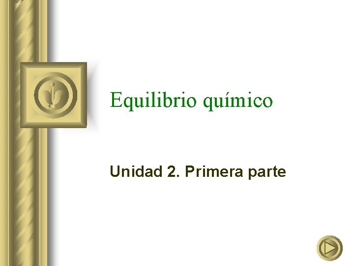 Equilibrio químico Unidad 2. Primera parte 