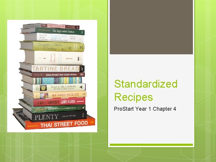 Standardized Recipes Pro. Start Year 1 Chapter 4 