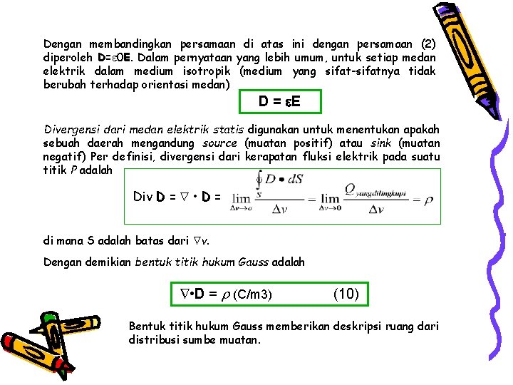 Dengan membandingkan persamaan di atas ini dengan persamaan (2) diperoleh D= 0 E. Dalam