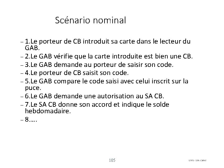 Scénario nominal 1. Le porteur de CB introduit sa carte dans le lecteur du