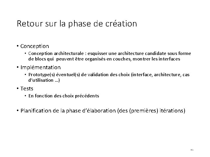 Retour sur la phase de création • Conception architecturale : esquisser une architecture candidate