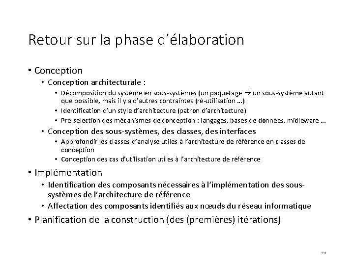 Retour sur la phase d’élaboration • Conception architecturale : • Décomposition du système en